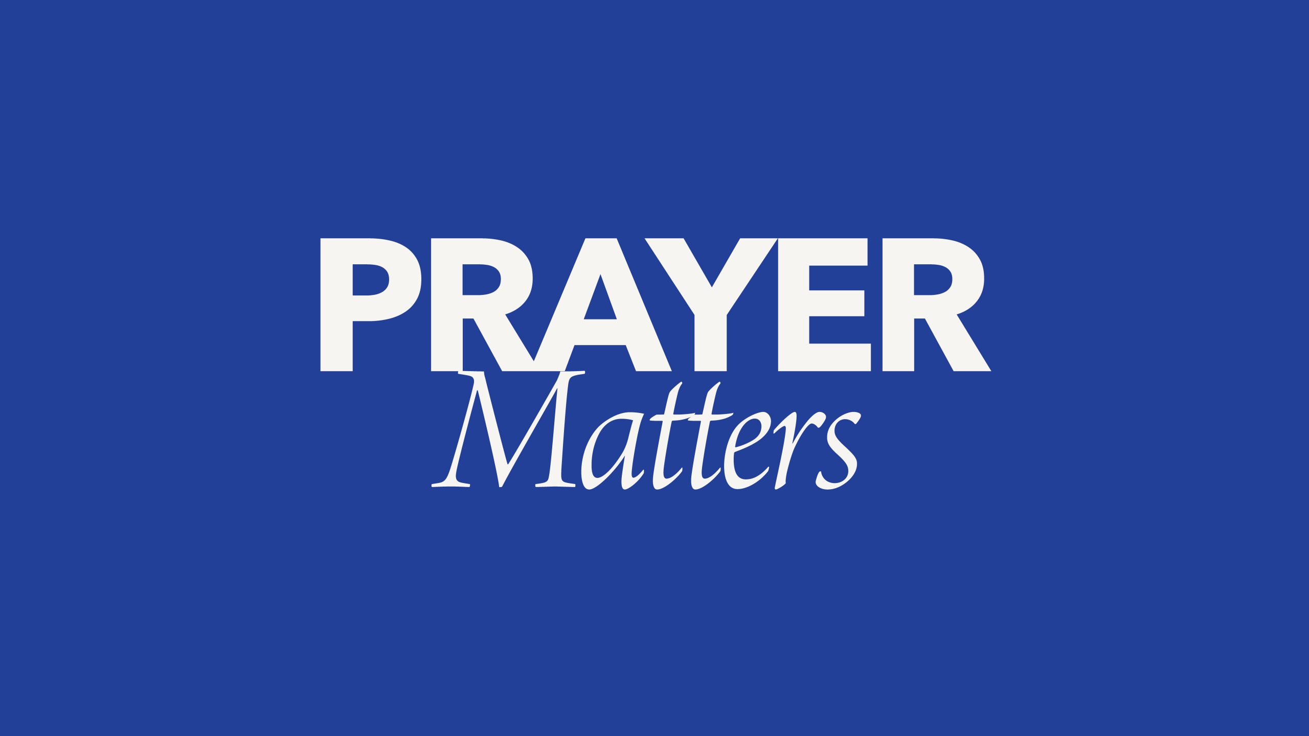 Prayer-Matters_digital_1920x1080